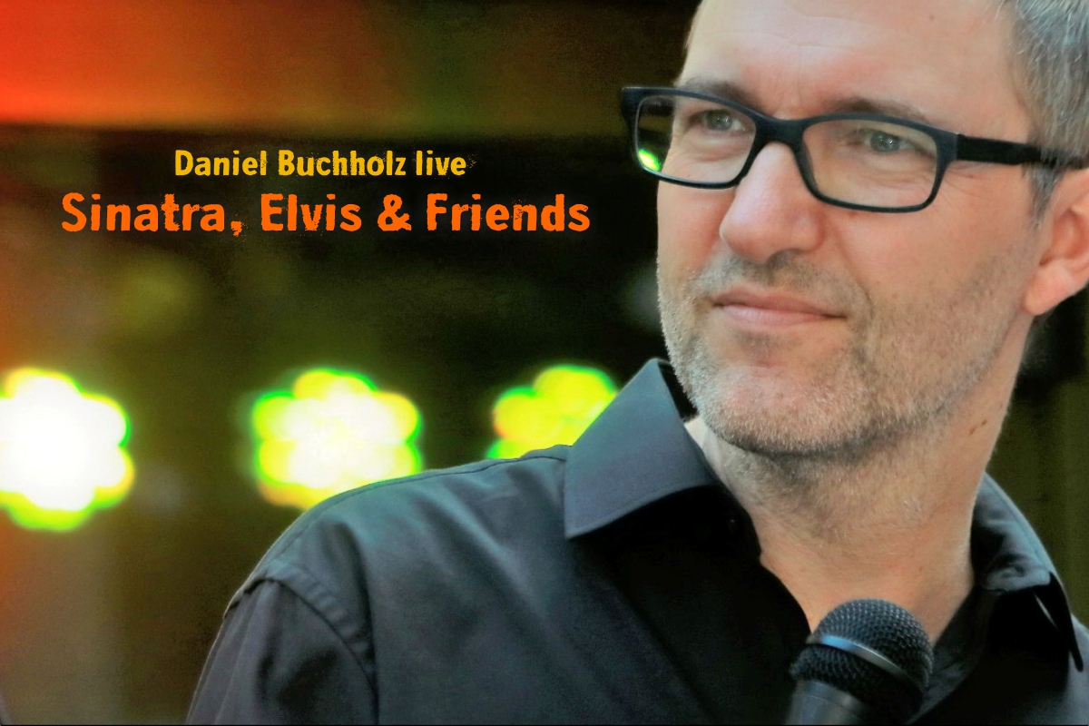Daniel Buchholz singt live Sinatra, Elvis % Friends